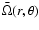 $\bar{\Omega}(r,\theta)$