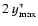 $2 ~ y^\ast_{\rm max}$