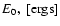 $E_0, ~ [{\rm ergs}]$
