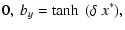 $\displaystyle 0, \ b_y = \tanh ~ (\delta ~ x^\ast),$