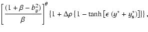 $\displaystyle \left[{(1 + \beta - b_y^2) \over \beta}
\right]^{\theta}
\left\{ ...
... -
\tanh \left[ \epsilon ~ (y^\ast + y_{\rm s}^\ast) \right]
\right\} \right\},$