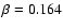 $\beta = 0.164$