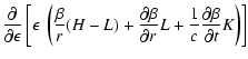 $\displaystyle \frac{\partial}{\partial
\epsilon}\left[\epsilon~\left(\frac{\bet...
...eta}{\partial r}L+\frac{1}{c}\frac{\partial \beta}{\partial t}K
\right) \right]$
