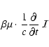\begin{displaymath}
\beta\mu\cdot\frac{1}{c}\frac{\partial}{{\partial t}}~{\cal I}
\end{displaymath}