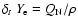 $\delta_t~{Y_{\rm e}}=Q_{\rm N}/\rho$