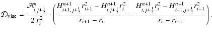$\displaystyle {\cal D}_{\rm visc}=\frac{{\cal A}^n_{i,j+{\frac{1}{2}}}}{2~r_i^2...
...1}{2}}}r_{i}^2-H^{n+1}_{i-1,j+{\frac{1}{2}}}r_{i-1}^2}{r_{i}-r_{i-1}}
\Bigg)
~.$