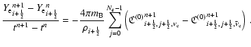 $\displaystyle \frac{{{Y_{\rm e}}}_{i+{\frac{1}{2}}}^{n+1}-{{Y_{\rm e}}}_{i+{\fr...
...k{C}^{(0)}}^{n+1}_{i+{\frac{1}{2}},j+{\frac{1}{2}},{\bar\nu_{\rm e}}}
\right)~.$