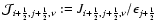 ${\cal J}_{i+{\frac{1}{2}},j+{\frac{1}{2}},\nu}:=J_{i+{\frac{1}{2}},j+{\frac{1}{2}},\nu}/\epsilon_{j+{\frac{1}{2}}}$