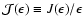 ${\cal J}(\epsilon)\equiv J(\epsilon)/\epsilon$