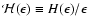 ${\cal H}(\epsilon)\equiv H(\epsilon)/\epsilon$