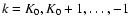 $k=K_0,K_0+1,\dots,-1$