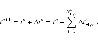 \begin{displaymath}t^{n+1}=
t^n+\Delta t^n=
t^n+\sum_{i=1}^{N_{\rm Hyd}^n}\Delta t^{i}_{\rm Hyd}
~,
\end{displaymath}
