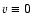 $v\equiv 0$