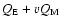 $Q_{\rm E}+vQ_{\rm M}$