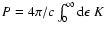 $P=4\pi/c\int_0^\infty {\rm d}\epsilon~ K$
