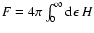 $F=4\pi\int_0^\infty {\rm d}\epsilon~ H$