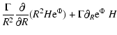 $\displaystyle \frac{\Gamma}{R^2}
\frac{\partial}{\partial R}(R^2H{\rm e}^{\Phi})
+ \Gamma \partial_R {\rm e}^{\Phi}~ H$