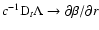 $c^{-1}{\rm D}_t\Lambda \to \partial \beta/\partial r$