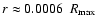 $r\approx0.0006~~R_{\rm max}$
