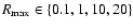 $R_{\rm max}\in\{0.1,1,10,20\}$