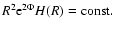 $R^2{\rm e}^{2\Phi}H(R)={\rm const.}$