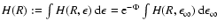 $H(R):=\int H(R,\epsilon)~{\rm d}\epsilon=
{\rm e}^{-\Phi}\int H(R,\epsilon_\infty)~{\rm d}\epsilon_\infty$