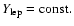$Y_{\rm lep}={\rm const.}$