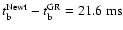 $t_{\rm b}^{\rm Newt}-t_{\rm b}^{\rm GR}=21.6~{{\rm ms}}$