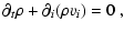 $\displaystyle \partial_t\rho + \partial_i(\rho v_i) = 0 ~,$