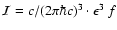 ${\cal I}=c/(2\pi\hbar c)^3\cdot\epsilon^3~f$