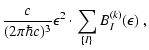 $\displaystyle \frac{c}{(2\pi\hbar c)^3} \epsilon^2 \cdot
\sum_{\{I\}} B^{(k)}_{I}(\epsilon) ~,$
