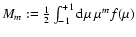 $M_m:=\frac{1}{2}\int_{-1}^{+1}{\rm d}\mu~\mu^m f(\mu)$