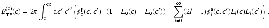 $\displaystyle B^{(0)}_{\rm TP}(\epsilon) =
2\pi\int_0^\infty {\rm d}\epsilon'~ ...
...)\phi_l^{\rm a}(\epsilon,\epsilon')
L_l(\epsilon)\bar{L}_l(\epsilon')
\Big\}
~,$