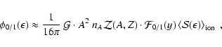 \begin{displaymath}\phi_{0/1}(\epsilon)\approx
\frac{1}{16\pi}~{\cal G}\cdot A^...
...y)\left\langle\mathcal{S}(\epsilon)\right\rangle_{\rm ion}
~,
\end{displaymath}