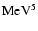 ${{\rm MeV}}^5$