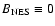 $B_{\rm NES}\equiv 0$