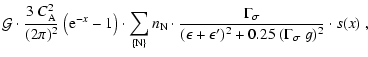 $\displaystyle {\cal G}\cdot\frac{3~C_{\rm A}^2}{(2\pi)^2}~
\big({\rm e}^{-x}-1\...
...{\Gamma_\sigma}{(\epsilon+\epsilon')^2 +
0.25~(\Gamma_\sigma~g)^2}\cdot s(x) ~,$