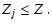 $\displaystyle Z_j \le Z ~.$