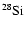 $\element[][28]{Si}$