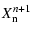 $\displaystyle X^{n+1}_{\rm n}$
