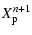 $\displaystyle X^{n+1}_{\rm p}$