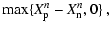 $\displaystyle \max\{X^{n}_{\rm p}-X^{n}_{\rm n},0\} ~,$