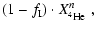 $\displaystyle (1-f_{\rm I})\cdot
X^{n}_{\element[][4]{He}} ~,$