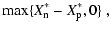 $\displaystyle \max\{X^{*}_{\rm n}-X^{*}_{\rm p},0\} ~,$