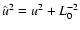 $\hat{u}^2=u^2+L_0^{-2}$