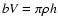 $bV=\pi \rho h$