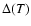 $\Delta(T)$