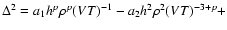 $\Delta^2=a_1 h^p \rho^p (VT)^{-1}-
a_2 h^2 \rho^2 (VT)^{-3+p}+$