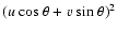 $(u~{\rm cos}~\theta+v~{\rm sin}~\theta)^2$