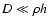 $D \ll \rho h$